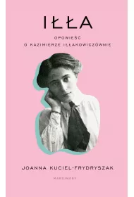 I��a. Opowie�� o Kazimierze I��akowicz�wnie