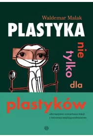 Plastyka nie tylko dla plastyk�w