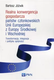 Realna konwergencja gospodarcza pa�stw cz�onkowskich Unii Europejskiej z Europy �rodkowej i Wschodniej
