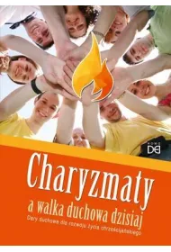 Charyzmaty a walka duchowa dzisiaj