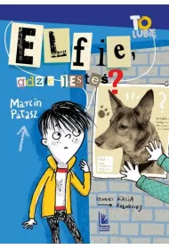 Elfie, gdzie jeste�? Elfomania. Tom 2