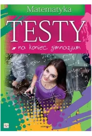 Testy na koniec gimnazjum. Matematyka