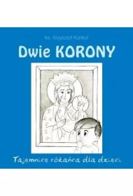 Dwie Korony. Tajemnica r�a�ca dla dzieci