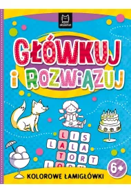 G��wkuj i rozwi�zuj. Kolorowe �amig��wki 6+