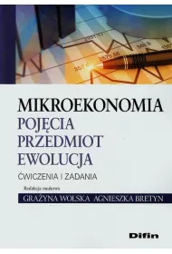 Mikroekonomia. Poj�cia, przedmiot, ewolucja. �wiczenia i zadania