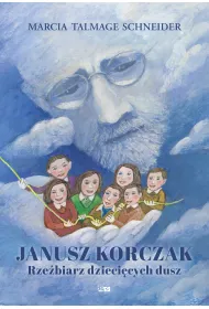 Janusz Korczak Rze�biarz dzieci�cych dusz