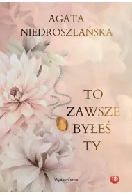 To zawsze by�e� Ty