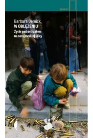 W obl�eniu. �ycie pod ostrza�em na sarajewskiej ulicy