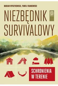 Niezb�dnik survivalowy. Schronienia w terenie