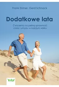 Dodatkowe lata �atwe �wiczenia na pe�n� sprawno�� cia�a i umys�u w ka�dym wieku