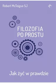 Filozofia po prostu. Jak �y� w prawdzie