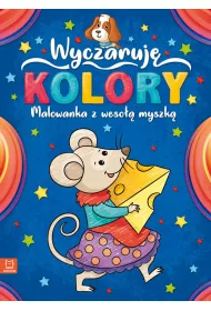 Wyczaruj� kolory. Malowanka z weso�� myszk�