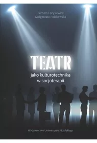 Teatr jako kulturotechnika w socjoterapii
