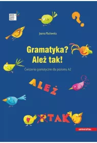 Gramatyka? Ale� tak! �wiczenia gramatyczne dla poziomu A2