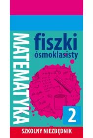 Szkolny niezb�dnik. Fiszki �smoklasisty. Matematyka 2