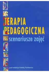 Terapia pedagogiczna. Scenariusze zaj