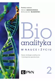 Bioanalityka w nauce i �yciu. Nowe strategie analityczne i rozwi�zania aparaturowe. Tom 2