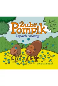 Zapach wiosny. �ubr Pompik. Tom 2