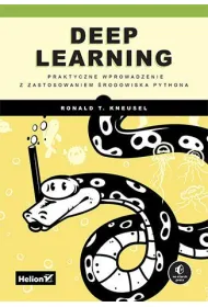 Deep Learning. Praktyczne wprowadzenie z zastosowaniem �rodowiska Pythona