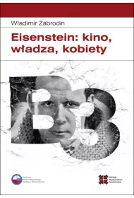 Eisenstein: kino, w�adza, kobiety