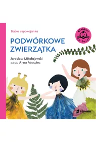 Bajka uspokajanka. Podwrkowe zwierztka
