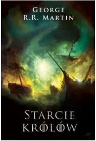 Starcie kr�l�w. Pie�� Lodu i Ognia. Tom 2