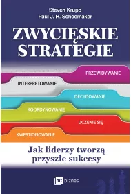 Zwyci�skie strategie. Jak liderzy tworz� przysz�e sukcesy