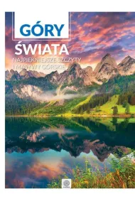 G�ry �wiata najpi�kniejsze szczyty i masywy g�rskie