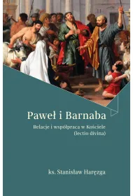 Pawe� i Barnaba Relacje i wsp�praca w Ko�ciele (lectio divina)