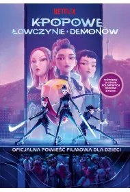 K-popowe �owczynie demon�w. Oficjalna powie�� filmowa dla dzieci