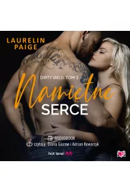 Audiobook Nami�tne serce. Dirty Wild. Tom 3 mp3