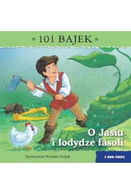 101 bajek. O Jasiu i odydze fasoli