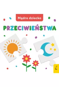 M�dre dziecko. Przeciwie�stwa