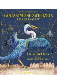 Fantastyczne zwierz�ta i jak je znale��. Wydanie ilustrowane