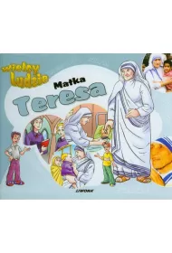 Matka Teresa Wielcy ludzie