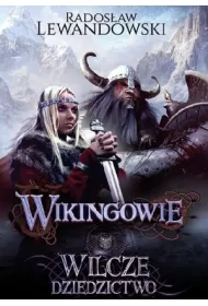 Wikingowie. Tom 1. Wilcze dziedzictwo