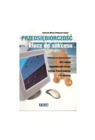Przedsibiorczo- Klucz Do Sukcesu. Podrcznik. Liceum, Technikum. Agnieszka Mikina