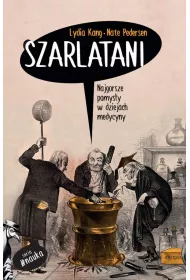 Szarlatani najgorsze pomys�y w dziejach medycyny