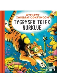 Wyprawy zwierzt odkrywcw: Tygrysek Tolek nurkuje
