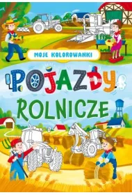 Pojazdy rolnicze. Moje kolorowanki