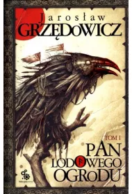 Pan Lodowego Ogrodu. Tom 1