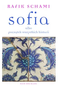 Sofia albo pocz�tek wszystkich historii