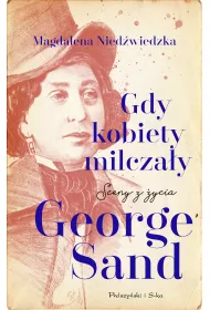 eBook Gdy kobiety milczay. Sceny z ycia George Sand mobi epub