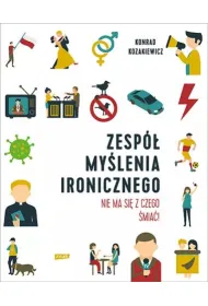 Zesp� My�lenia Ironicznego. Nie ma si� z czego �mia�!