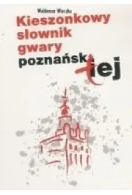 Kieszonkowy s�ownik gwary pozna�skiej