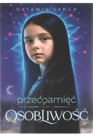 Osobliwo��. Przedpami��. Tom 1