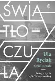 wiatoczua. Kadry z ycia Zofii Chomtowskiej