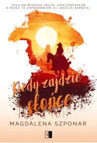 Kiedy zajdzie s�o�ce