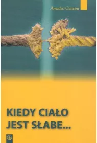 Kiedy cia�o jest s�abe...