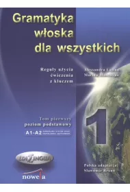 Gramatyka w�oska dla wszystkich. A1-A2. Tom 1